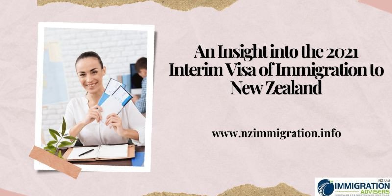 an-insight-into-the-2021-interim-visa-of-immigration-to-new-zealand-big-0