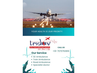 Tridev Air Ambulance in Patna - Medical Crew Is Ready Always