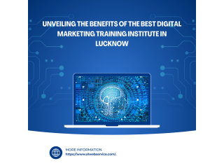 Unveiling the Benefits of the Best Digital Marketing Training Institute in Lucknow