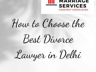How to Choose the Best Divorce Lawyer in Delhi