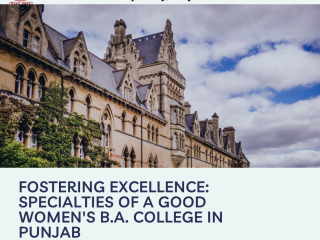 Fostering Excellence: Specialties of a Good Women's B.A. College in Punjab