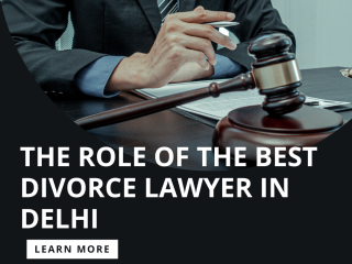 The Role of the Best Divorce Lawyer in Delhi