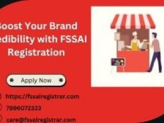 Boost Your Brand Credibility with FSSAI Registration