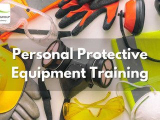 The Importance of Personal Protective Equipment (PPE) Training