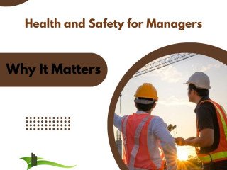 Health and Safety for Managers: Why It Matters